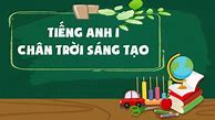 Tiếng Anh Lớp 1 Chân Trời Sáng Tạo